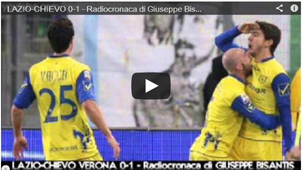 Lazio-Chievo 0-1 | Telecronaca di De Angelis e radiocronaca di Bisantis | Video