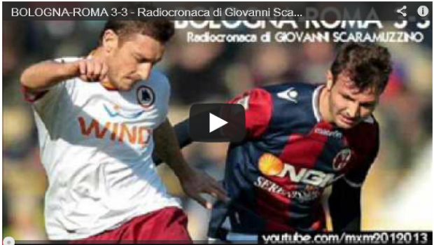 Bologna-Roma 3-3 | Telecronaca di Zampa e radiocronaca di Scaramuzzino | Video