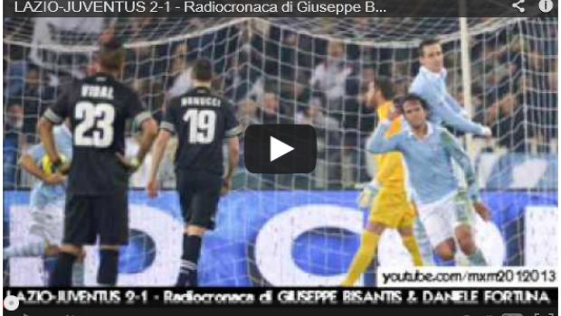 Lazio-Juventus 2-1 | Telecronaca di Paolino e Longini, radiocronaca di Bisantis | Video