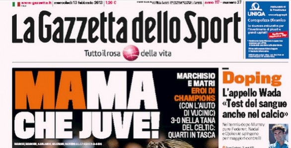 Rassegna stampa 13 febbraio 2013: le prime pagine di Gazzetta, Corriere e Tuttosport