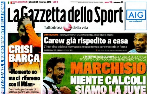 Rassegna stampa 28 febbraio 2013: prime pagine di Gazzetta, Corriere e Tuttosport