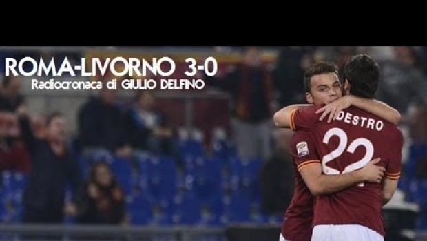 Roma-Livorno 3-0 | Telecronaca di Zampa e radiocronaca Rai | Video